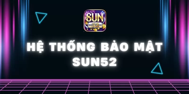 Hệ thống bảo mật Sun52 - An toàn chất lượng hàng đầu Châu Á 1 hệ thống bảo mật Sun52