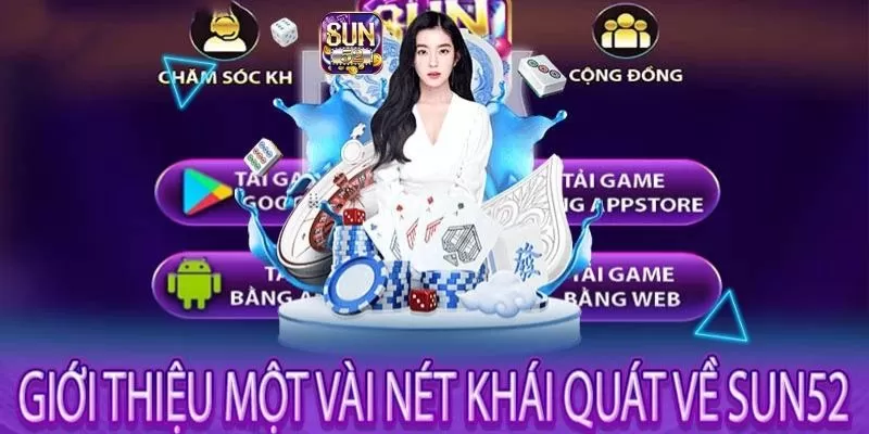 Ưu điểm của nhà cái Sun52 - Uy tín, chất lượng cao 2 Lịch sử hình thành Sun52